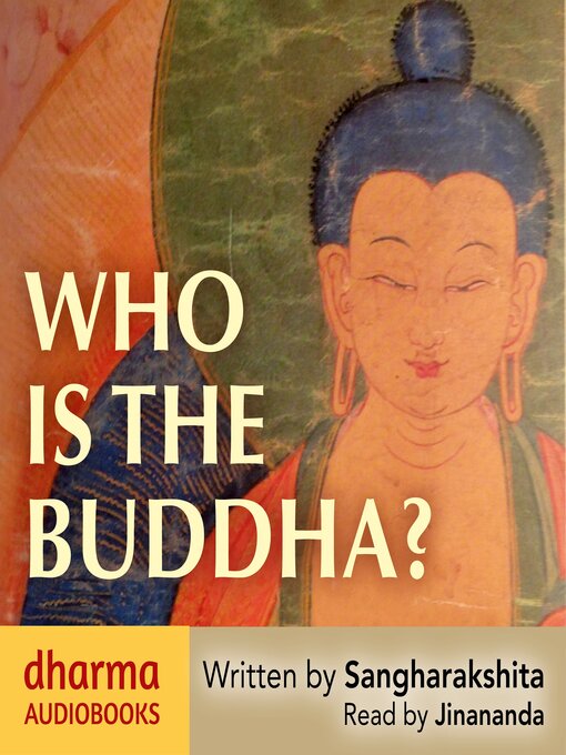 Title details for Who Is the Buddha? by Urgyen Sangharakshita - Wait list